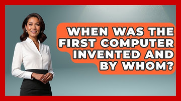 When Was The First Computer Invented And By Whom? - Firsts of the World