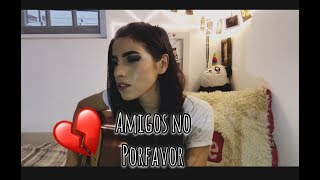 Video thumbnail of "Daniela calvario/Amigos no por favor / Yuridia - Cover"