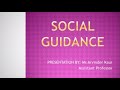Types of guidance l social guidance l meaning l importance l objectives l need l procedure l