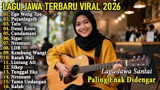 Ego Wong Tuo, Demi Kowe & Cundamani - Lagu Jawa Santai Paling Enak Didengar viral 2026