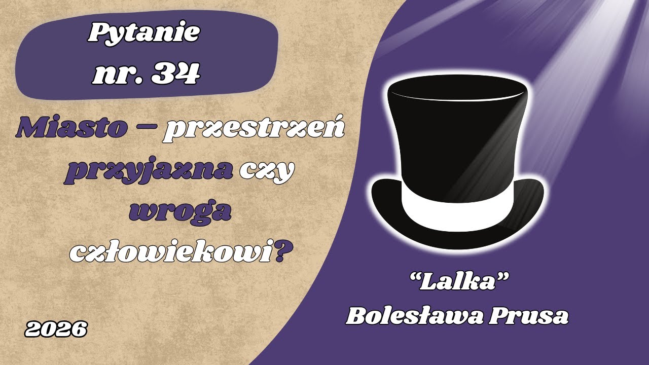 Matura ustna: Miasto – przestrzeń przyjazna czy wroga c… — Transcript