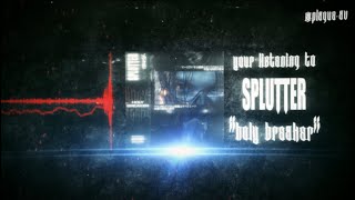 Splutter - Holy Breaker (UN LYRIC VIDEO) @plague-av