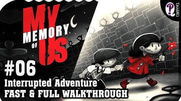 My Memory of Us || 06. Interrupted adventure. No commentary. 1080p 60fps