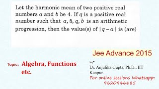 Q06 || JEE Adv 2015 || Algebra || Ques based on A.P / H.P ||