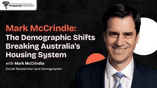 Mark McCrindle: The Demographic Shifts Breaking Australia's Housing System