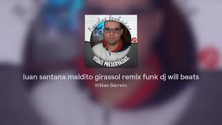 luan santana maldito girassol remix funk dj will beats