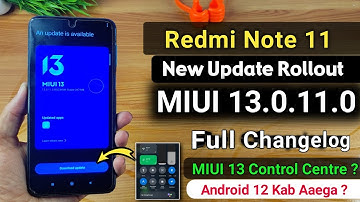 Redmi Note 11 MIUI 13.0.11.0 Update Rollout India| Full Changelog | Android 12 Update Kab Aaega ?