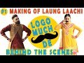 Behind the Scene | LOGO MUCHH DE | Laung Laachi Making | Ammy Virk | Amrit Maan