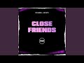 Close Friends
