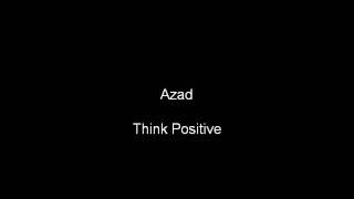 Azad - Think Positive