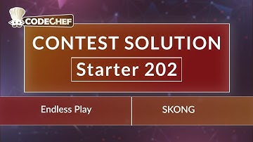 Endless Play | SKONG | Starter 202 | CodeChef Official Solution