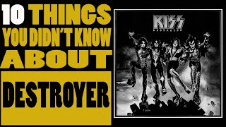 KISS - Destroyer - 10 things you didn't know about