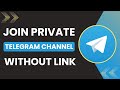 كيفية الانضمام إلى قناة تيليجرام خاصة بدون رابط