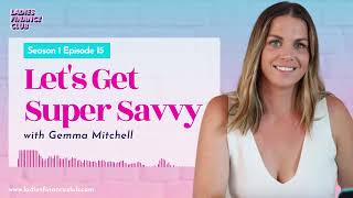 Episode 15: Let's Get Super Savvy with Gemma Mitchell