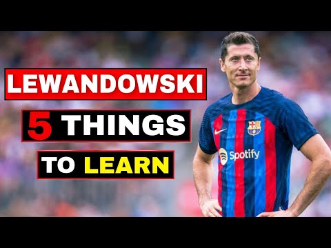 Mastering the Art of Striking:5 Lessons from LEWANDOWSKI