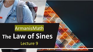 The Law of Sines | Fun Easy Trigonometry | ArmanisMath LIVE | Lecture 9