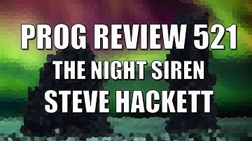 Prog Review 521 - The Night Siren - Steve Hackett