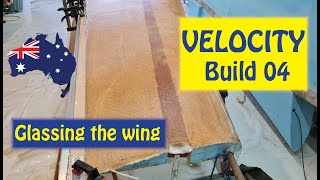 Velocity Build 04 - Glassing The Wings