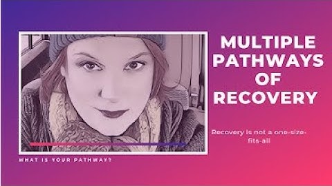 Multiple Pathways of Recovery
