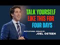 Talk Like This for 4 Days & Watch What Happens – Joel Osteen Motivational Speech