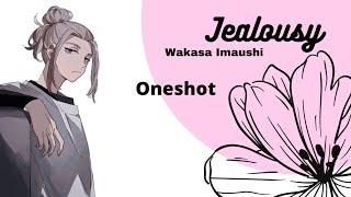 Jealousy || Imaushi Wakasa x Y/n || Tokyo Revengers Fanfic || Oneshot