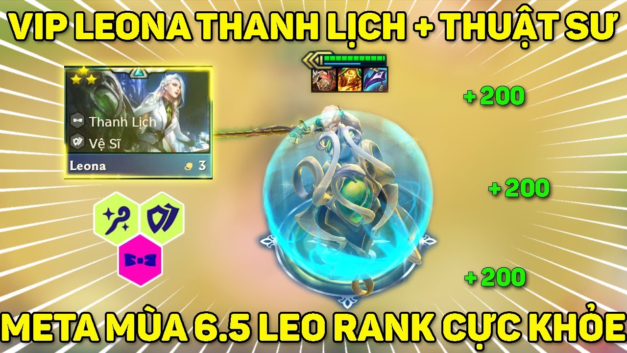 THANH LỊCH + THUẬT SƯ | VIP LEONA SIÊU TANK META MÙA 6.5 CARRY CỰC KHỎE | DTCL MÙA 6.5