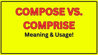 Compose Vs. Comprise Meaning Of Compose And Comprise Compose Vs. Comprise In A Sentence