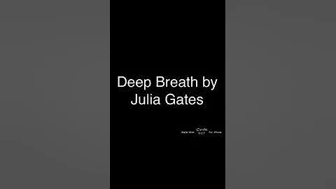 Deep Breath-Original Song by Julia Gates