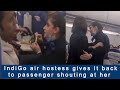 IndiGo air hostess gives it back to passenger shouting at her