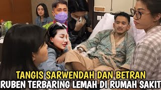 Tangis Histeri Betran.! Sarwendah Ungkap Penyakit Ruben Onsu Hingga Terbaring Lemah Dirumah Sakit