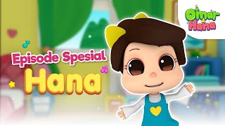 Episode Spesial Hana | Animasi & Lagu Anak Islami | Omar & Hana