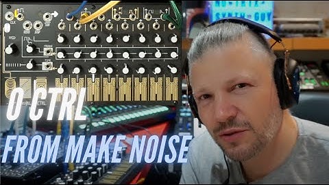 #MakeNoise 0 Ctrl review:  a great analog step sequencer!