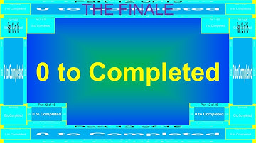 Numbers 0 to Completed - THE FINALE