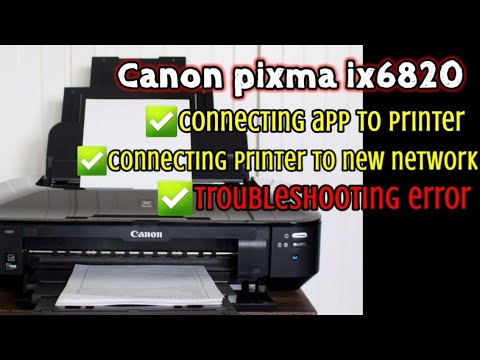 Canon pixma ix6820 connecting to NEW WIFI network (wireless set-up)