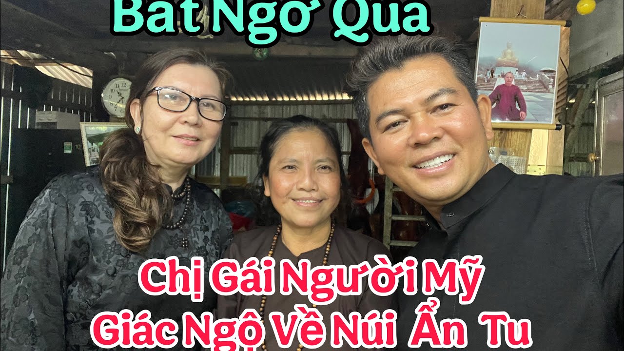 Lạ Qúa🔴Chị Gái Người Mỹ Giác Ngộ Sấm Giảng Đức Thầy Tìm Về Núi Cấm Ần Tu.