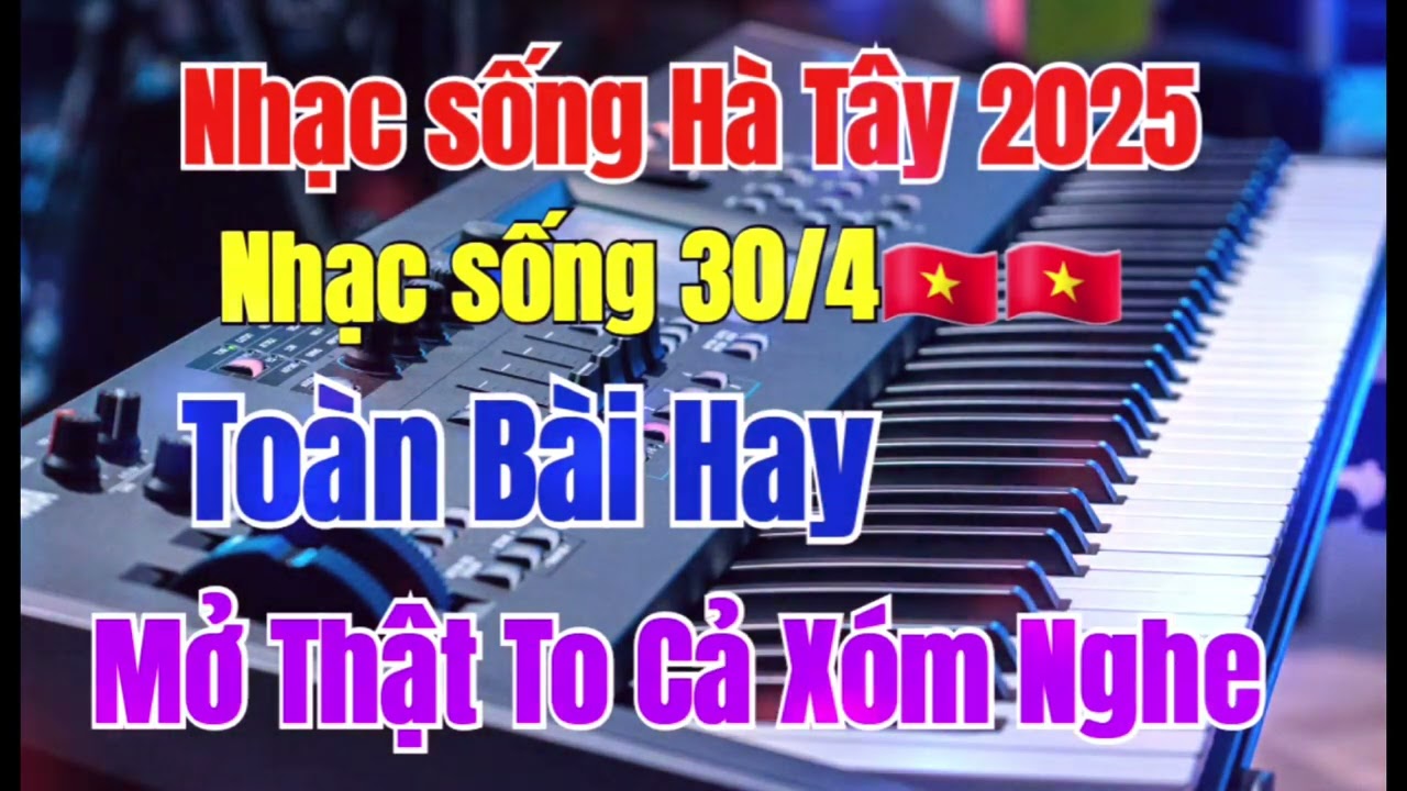 Nhạc sống Hà Tây 2025 | Liên Khúc Nhạc sống 30 /4 Disco Remix Toàn Bài Hay | Mở Loa Cả Xóm  Nghe