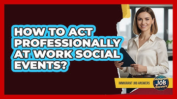 How To Act Professionally At Work Social Events?