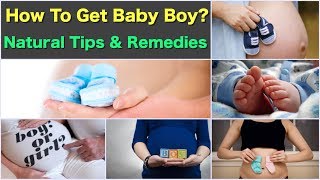 How to Get a Baby Boy? Natural Tips and Remedies, How to Get Pregnant With a Boy?