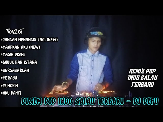 DUGEM POP INDO GALAU 2022 || JANGAN MENANGIS LAGI NEW - DJ DEFU class=