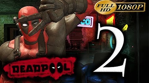 Deadpool - Walkthrough Part 2 [1080p HD] - No Commentary
