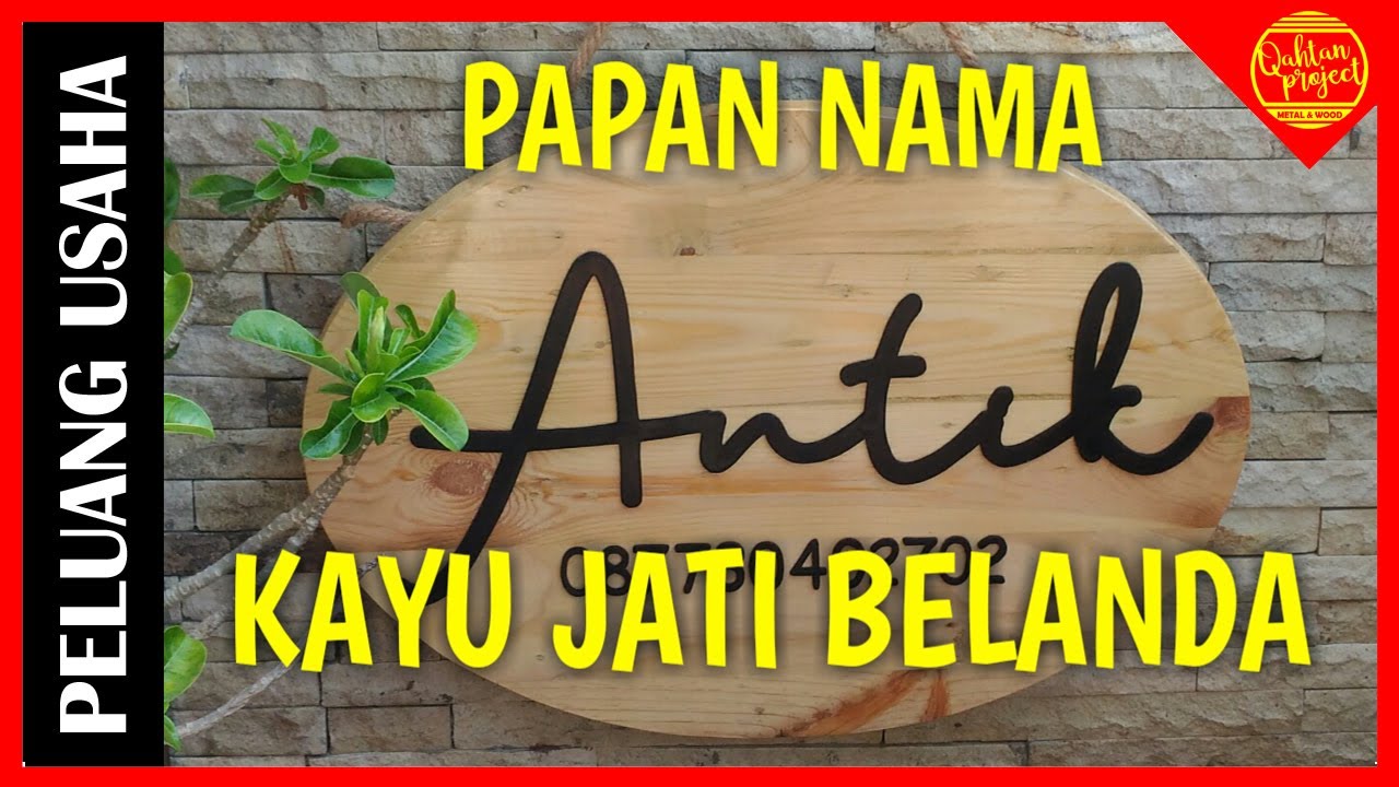 Peluang Usaha Kayu  Jati  Belanda Membuat Papan  Nama Toko 