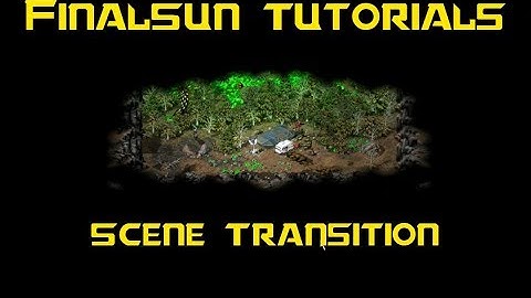 FinalSun Tutorials p.3 - Scene transition