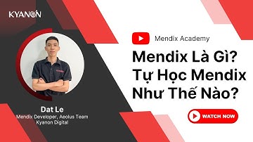 #MendixAcademy - Mendix Là Gì? Tự Học Mendix Như Thế Nào?