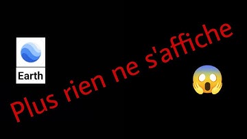 Problème Google Earth : écran noir : Que faire ?
