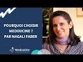 Pourquoi choisir medoucine  par magali faber