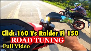 Honda Click 160 Vs Raider Fi 150 | Road Tuning | FULL VIDEO