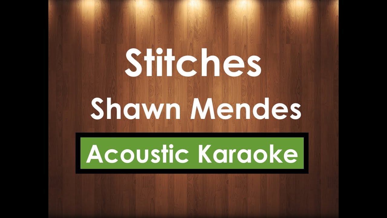 Stitches Shawn Mendes Karaoke Lyrics (Acoustic Guitar Karaoke