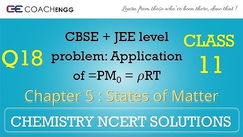 STATES OF MATTER Question 18 Chapter 05 Class XI NCERT Solutions Exercise