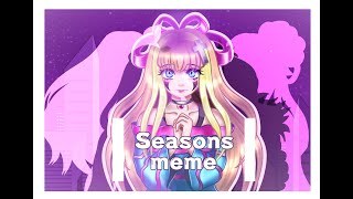 •|| Seasons Meme ||• Oc Riine Chan
