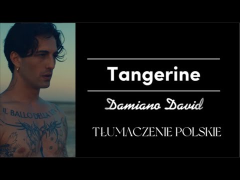 Damiano David, d4vd - Tangerine TŁUMACZENIE PL